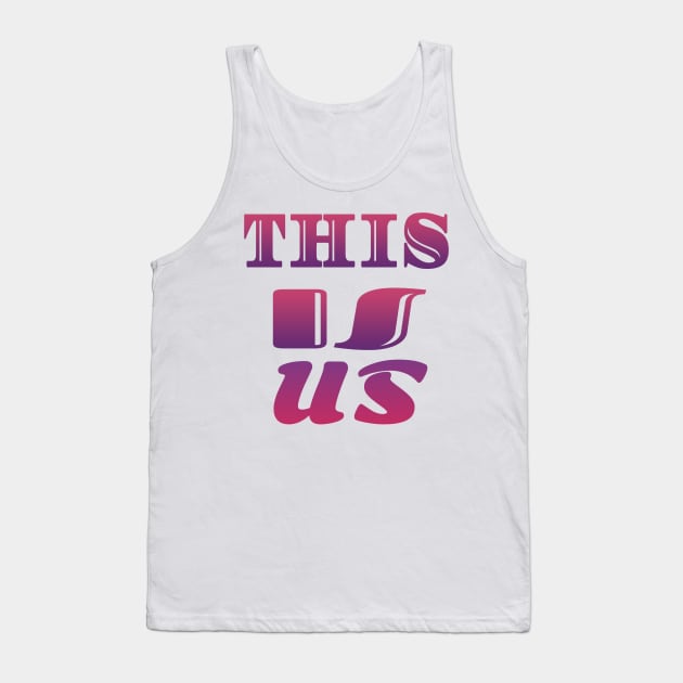 This Is Us Tank Top by Design Anbay